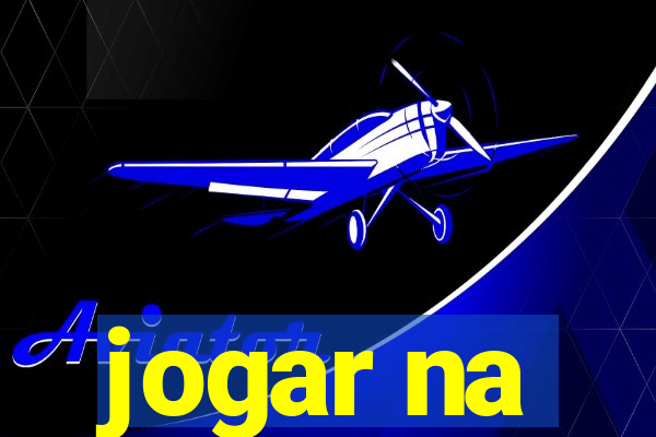 jogar na